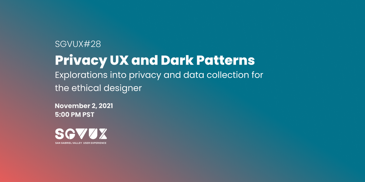 SGVUX#28: Privacy UX and Dark Patterns