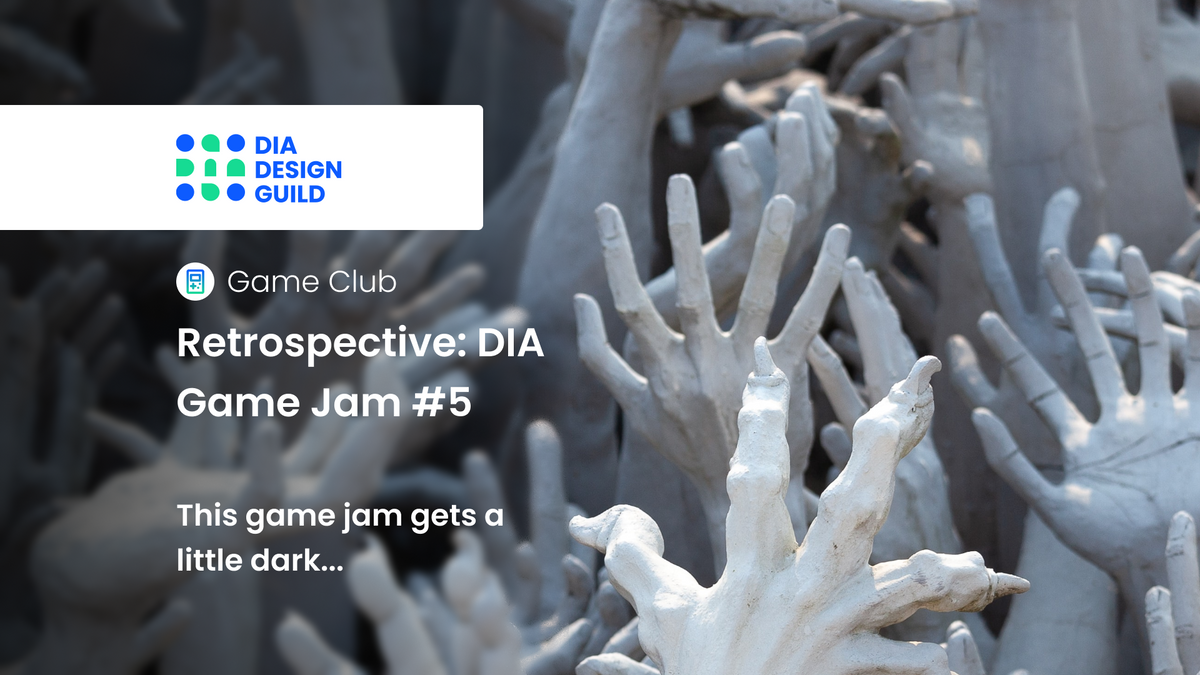 Retrospective: DIA Game Jam #5
