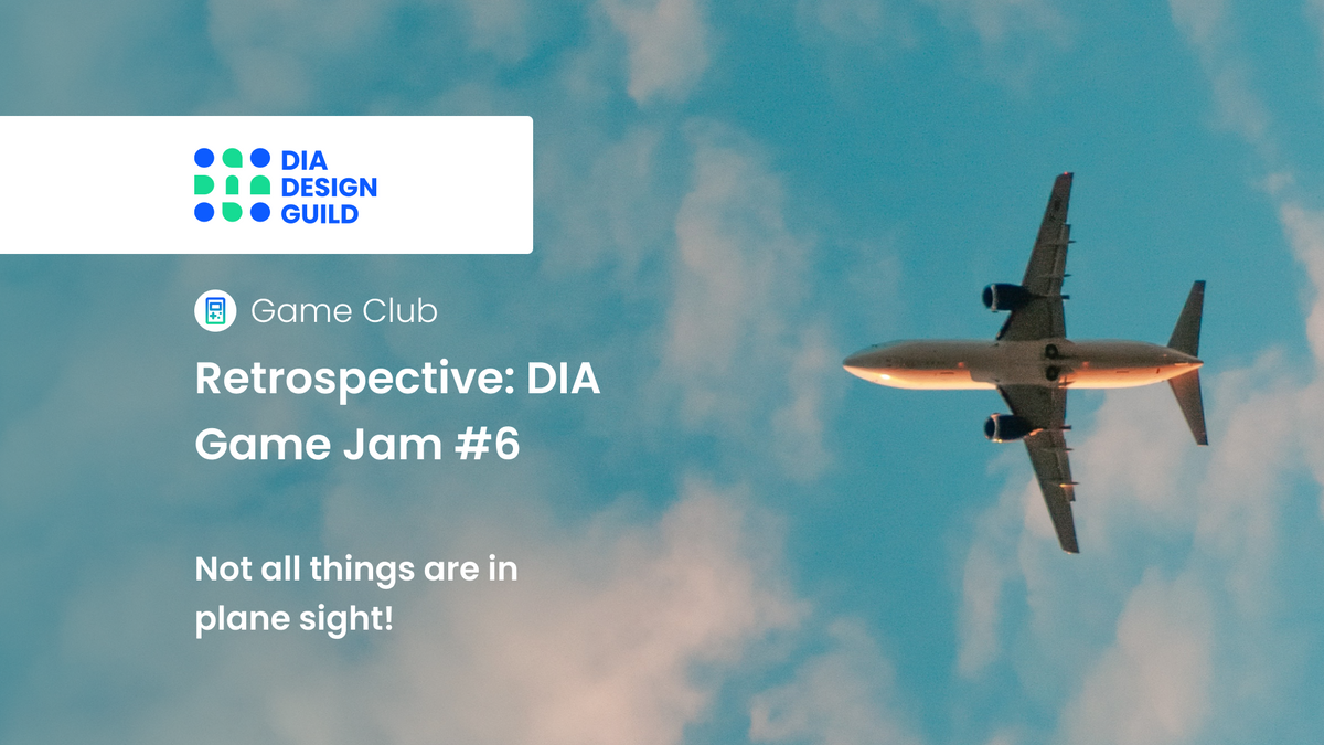 Retrospective: DIA Game Jam #6