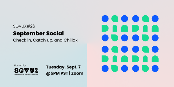 SGVUX#26: September Social with apprentices