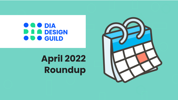 April 2022 Roundup: IAC, World IA Day, and Open Design Critique