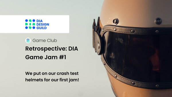Retrospective: DIA Game Jam #1